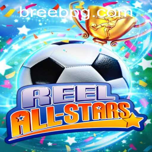 ReelAllStars: A Comprehensive Guide to the Thrilling Game Experience